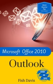 Work Smarter Tips for Microsoft Office Outlook 2010
