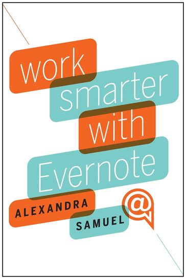 Work Smarter with Evernote - Alexandra Samuel