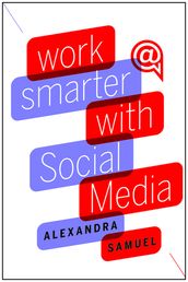 Work Smarter with Social Media