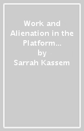 Work and Alienation in the Platform Economy