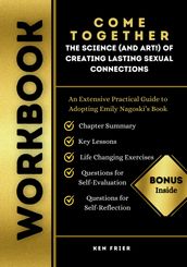 Workbook For Come Together: The Science (and Art!) of Creating Lasting Sexual Connections