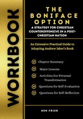 Workbook For The Boniface Option: A Strategy For Christian Counteroffensive in a Post-Christian Nation