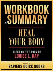 Workbook & Summary - Heal Your Body - Based On The Book By Louise L. Hay