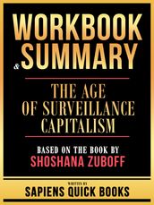 Workbook & Summary - The Age Of Surveillance Capitalism - Based On The Book By Shoshana Zuboff