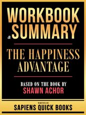 Workbook & Summary - The Happiness Advantage - Based On The Book By Shawn Achor