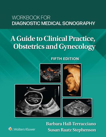 Workbook for Diagnostic Medical Sonography: Obstetrics and Gynecology - Barbara Hall-Terracciano - Susan Stephenson