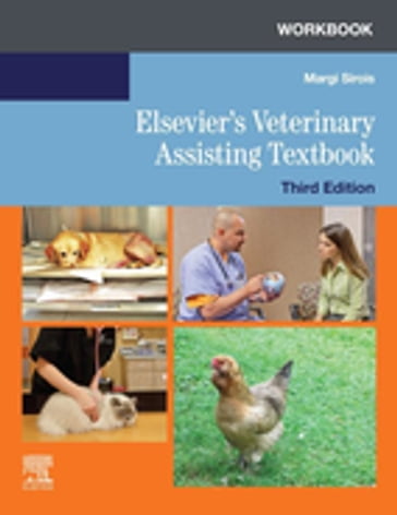 Workbook for Elsevier's Veterinary Assisting Textbook - E-Book - Margi Sirois - EdD - MS - RVT - CVT - LAT - VTES