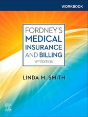 Workbook for Fordney s Medical Insurance and Billing - E-Book