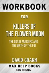 Workbook for Killers of the Flower Moon: The Osage Murders and the Birth of the FBI by David Grann