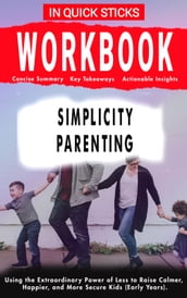 Workbook for Simplicity Parenting