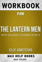 Workbook for The Lantern Men (Ruth Galloway Mysteries Book 12) by Elly Griffiths (Max Help Workbooks)