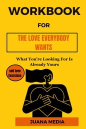 Workbook for The Love Everybody Wants by Madison Prewett Troutt