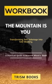 Workbook for The Mountain Is You: