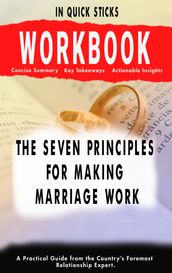 Workbook for The Seven Principles for Making Marriage Work