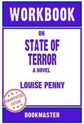 Workbook on State of Terror: A Novel by Louise Penny Discussions Made Easy