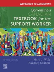 Workbook to Accompany Sorrentino s Canadian Textbook for the Support Worker - E-Book