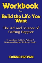 WorkbookFor Build the Life You Want