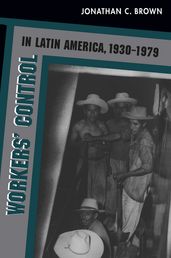 Workers  Control in Latin America, 1930-1979