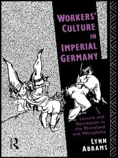 Workers  Culture in Imperial Germany
