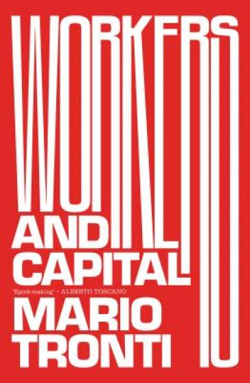 Workers and Capital - Mario Tronti