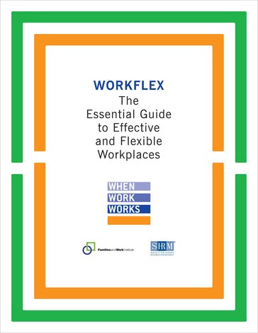 Workflex - Families and Work Institute - Society for Human Resource Management
