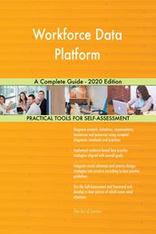 Workforce Data Platform A Complete Guide - 2020 Edition