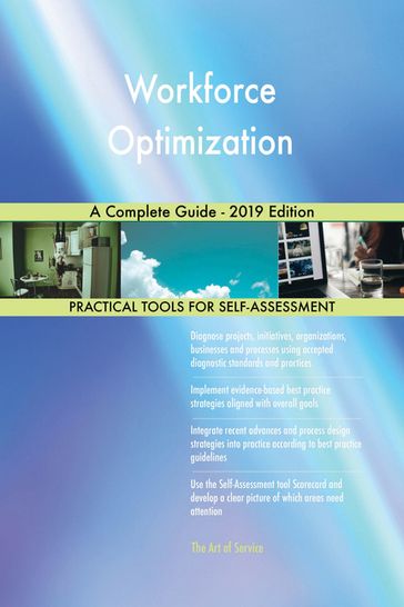 Workforce Optimization A Complete Guide - 2019 Edition - Gerardus Blokdyk