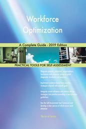 Workforce Optimization A Complete Guide - 2019 Edition