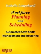 Workforce Planning and Scheduling. Automated Staff Shifts Management and Rostering