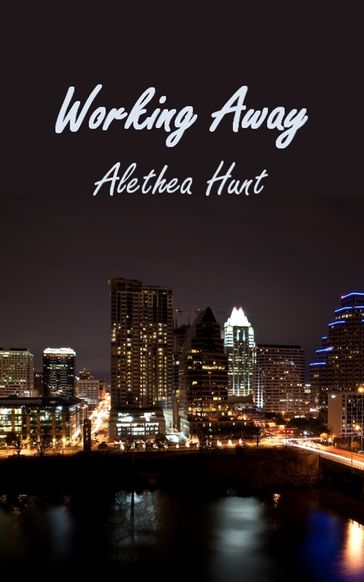 Working Away - Alethea Hunt