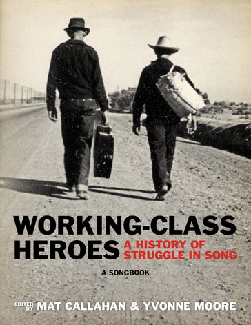 Working-Class Heroes - Mat Callahan - Yvonne Moore