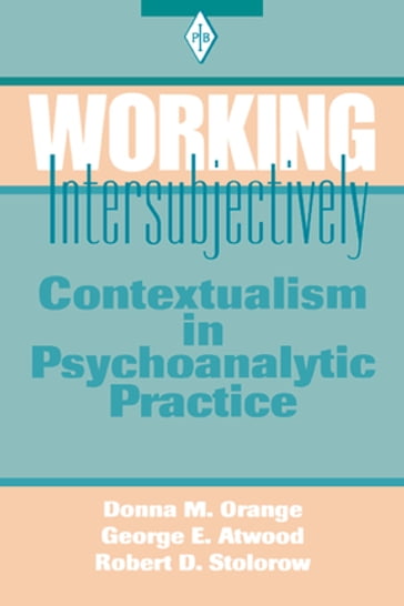 Working Intersubjectively - Donna M. Orange - George E. Atwood - Robert D. Stolorow