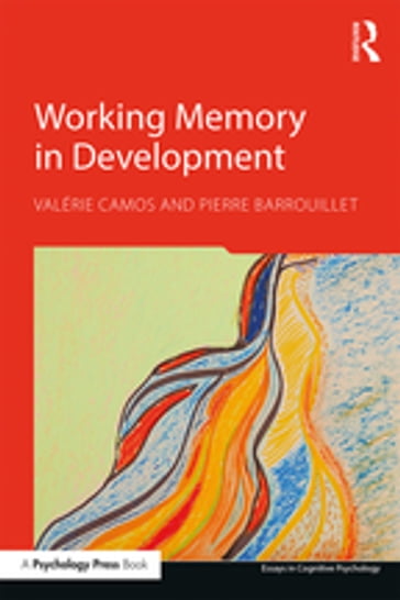 Working Memory in Development - Pierre Barrouillet - Valérie Camos