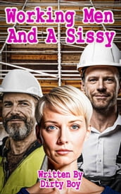 Working Men And A Sissy