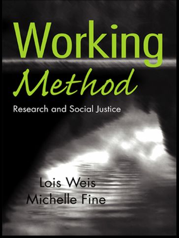 Working Method - Lois Weis - Michelle Fine