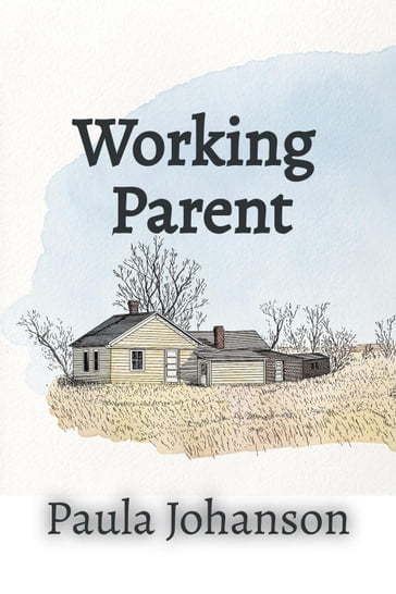 Working Parent - Paula Johanson