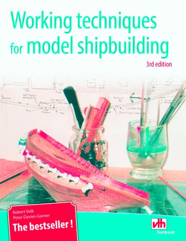 Working techniques for model shipbuilding - Robert Volk - Peter Davies-Garner
