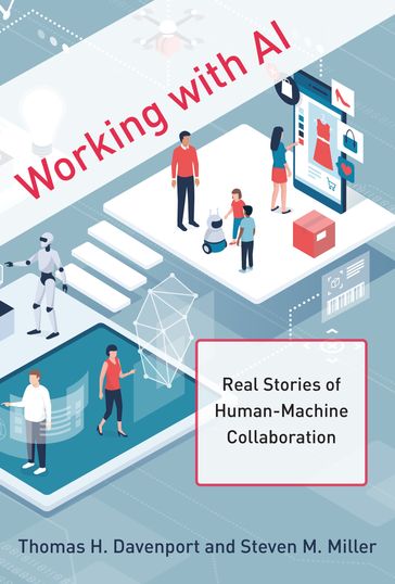 Working with AI - Thomas H. Davenport - STEVEN M. MILLER
