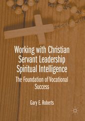 Working with Christian Servant Leadership Spiritual Intelligence