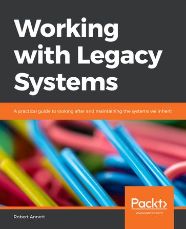 Working with Legacy Systems - Robert Annett