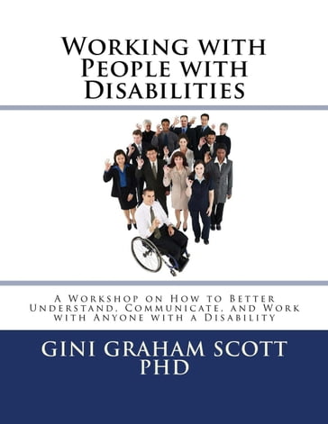 Working with People with Disabilities - PhD Gini Graham Scott