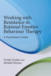 Working with Resistance in Rational Emotive Behaviour Therapy