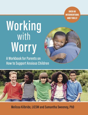 Working with Worry - Melissa L. Kilbride - LICSW Melissa L. Kilbride - Samantha C. Sweeney