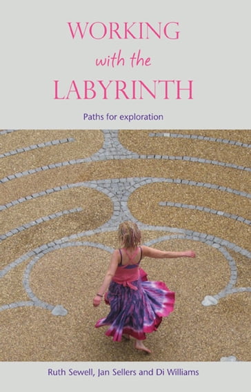 Working with the Labyrinth - Ruth - Sellers - Jan - Williams - Di Sewell