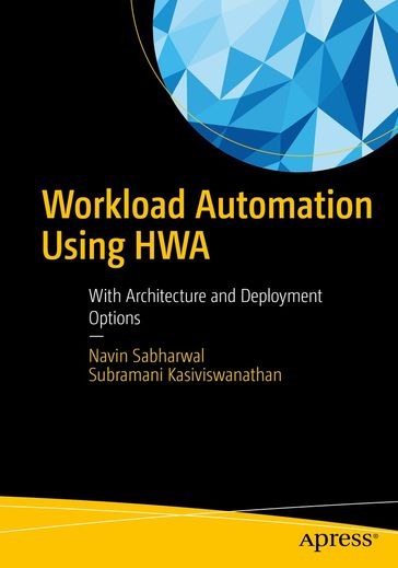 Workload Automation Using HWA - Navin Sabharwal - Subramani Kasiviswanathan