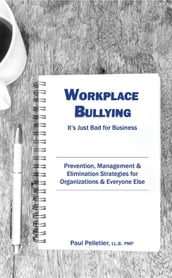 Workplace Bullying: It s Just Bad for Business