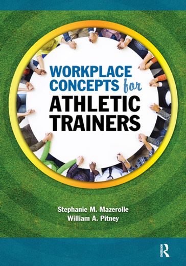 Workplace Concepts for Athletic Trainers - Stephanie Mazerolle - William Pitney