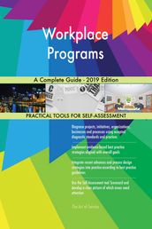 Workplace Programs A Complete Guide - 2019 Edition