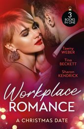 Workplace Romance: A Christmas Date: Naughty Christmas Nights / The Nurse s Christmas Gift / The Sheikh s Christmas Conquest