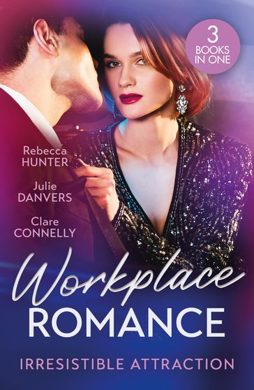 Workplace Romance: Irresistible Attraction: Pure Temptation (Fantasy Island) / From Hawaii to Forever / Off Limits - Rebecca Hunter - Julie Danvers - Clare Connelly